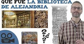 Qué fue la Biblioteca de Alejandria