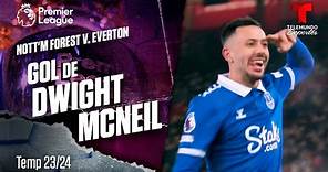 Goal Dwight McNeil - Nottingham Forest v. Everton 23-24 | Premier League | Telemundo Deportes