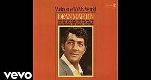 Dean Martin - Welcome to My World (Official Audio)