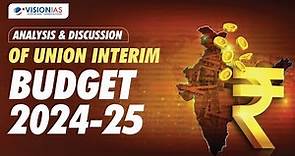 Analysis & Discussion of Union Interim Budget 2024 -25