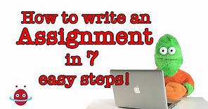 How to write an Assignment in Seven easy steps! 💻