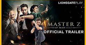 Master Z- The IP Man Legacy | Official Trailer | Zhang Jin | Coming to Lionsgate Play on June 2