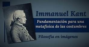 Immanuel Kant: Fundamentación para una metafísica de las costumbres