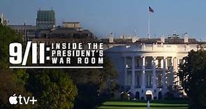 9/11: Inside the President’s War Room — Official Trailer | Apple TV+