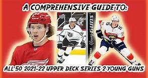 A Comprehensive Guide to *ALL 50* 2021-22 Upper Deck Series 2 Young Guns Hockey Rookies!