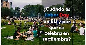 Labor Day: ¿Cuándo es y por qué se celebra el Día del Trabajo en Estados Unidos en septiembre?