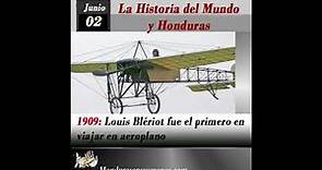 02 de Junio de 1909, Louis Bleriot fue el primero en viajar en aeroplano