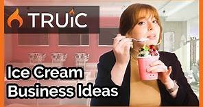 Ice Cream Business Ideas - Get a scoop of this 11 billion dollar industry