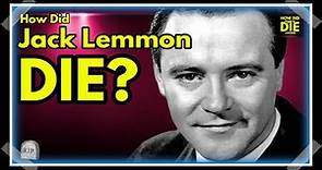 Lemmon's Last Moments: How Did Jack Lemmon Die?