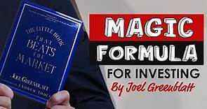 The Little Book That *Still* Beats The Market (By Joel Greenblatt), The Magic Formula For Investing