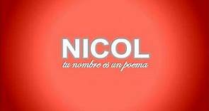 Nicol, tu nombre es un poema.