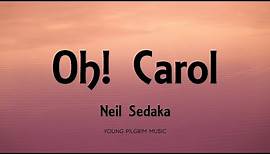 Neil Sedaka - Oh! Carol (Lyrics)