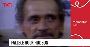 2 de octubre: Fallece Rock Hudson | Momentos TVN