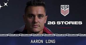 USMNT 26 Stories: Aaron Long