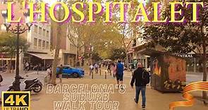 [4K] L'Hospitalet de Llobregat, Barcelona's suburb full walk tour, best place to live if moving