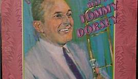 Tommy Dorsey And His Orchestra - The Best Of Tommy Dorsey