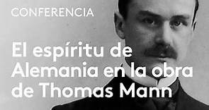El espíritu de Alemania en la obra de Thomas Mann | Rosa Sala Rose