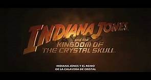 Indiana Jones y el Reino de la Calavera de Cristal - Trailers de Cine [Sub. Esp.]