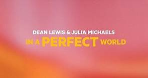 Dean Lewis - In A Perfect World (with Julia Michaels) (Official Lyric Video)
