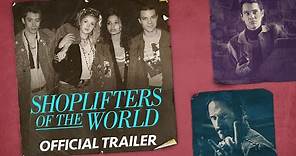 SHOPLIFTERS OF THE WORLD - Official Trailer