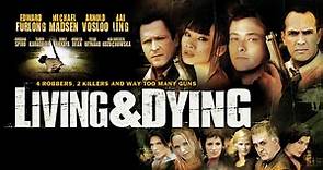 Living & Dying (2007) | Full Movie | Edward Furlong, Arnold Vosloo, Michael Madsen - video Dailymotion