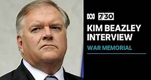 Kim Beazley discusses the Australian War Memorial's expansion | 7.30