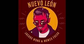 Jacobo Wong - Nuevo León (feat. Mower Fresh)