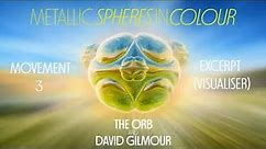 The Orb and David Gilmour - Metallic Spheres In Colour: Movement 3 - Excerpt (Visualiser)