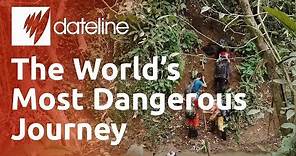 The World's Most Dangerous Journey?