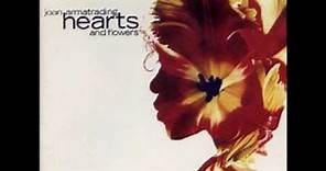 Hearts and Flowers - Joan Armatrading (with lyrics)
