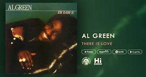 Al Green - There Is Love (Official Audio)