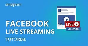 Facebook Live Streaming Tutorial | How To Set Up Livestream On Facebook | Simplilearn