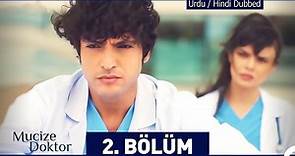 Mojza Doctor | Mucize Doktor|  2. Bölüm | Turkish Drama - Hindi /Urdu Dubbing | A Miracle | 24 March