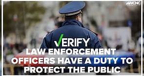 Yes, law enforcement officers have a duty to protect the public