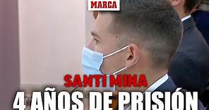 Santi Mina, condenado a cuatro años de prisión por abuso sexual I MARCA