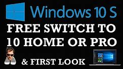 Switching Windows 10 S to Home for FREE