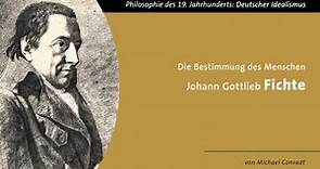 Johann Gottlieb Fichte - Die Bestimmung des Menschen
