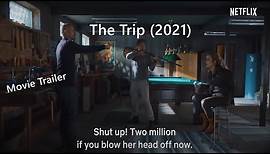 The Trip (2021) | Official Trailer | The Trip Netflix 1280x720