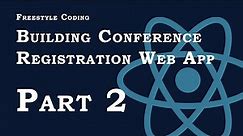 Freestyle Coding | Building A Conference Registration Web App w/ React - Part 2 | Dynamic Routes