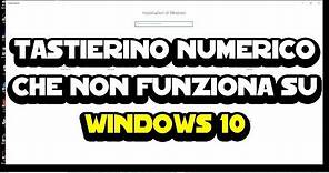 Tastierino numerico che non funziona su Windows 10 - Come risolvere