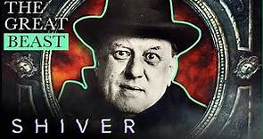 Aleister Crowley: The Wickedest Man In History | 666: In Search Of The Great Beast | Shiver