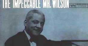Teddy Wilson - The Impeccable Mr. Wilson