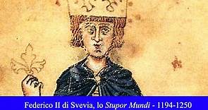 Federico II di Svevia, lo Stupor Mundi - 1194-1254