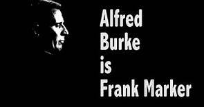 Alfred Burke Is Frank Marker