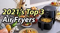 Best Air Fryer 2021 – The only 3 you should consider today!