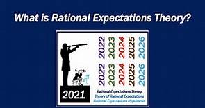 What is Rational Expectations Theory?
