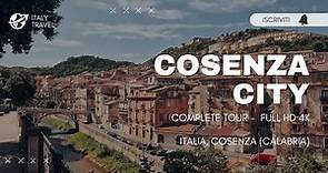 📽️ ITALY 4K - Cosenza Complete Tour - Most Beautiful Places To Visit in Italy CALABRIA