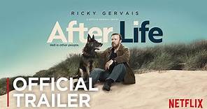 After Life | Official Trailer [HD] | Netflix