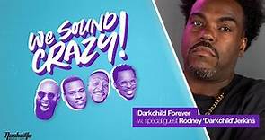 Darkchild Forever w. special guest Rodney "Darkchild" Jerkins | We Sound Crazy Podcast
