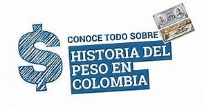 Conoce la historia del peso en Colombia